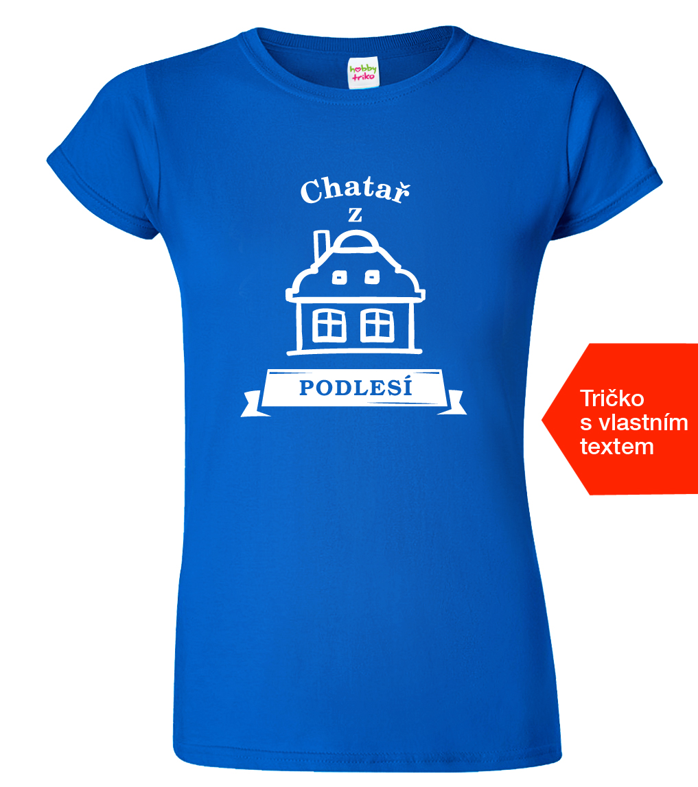 Dámské tričko pro chataře - Chatař z Barva: Královská modrá (05), Velikost: XL
