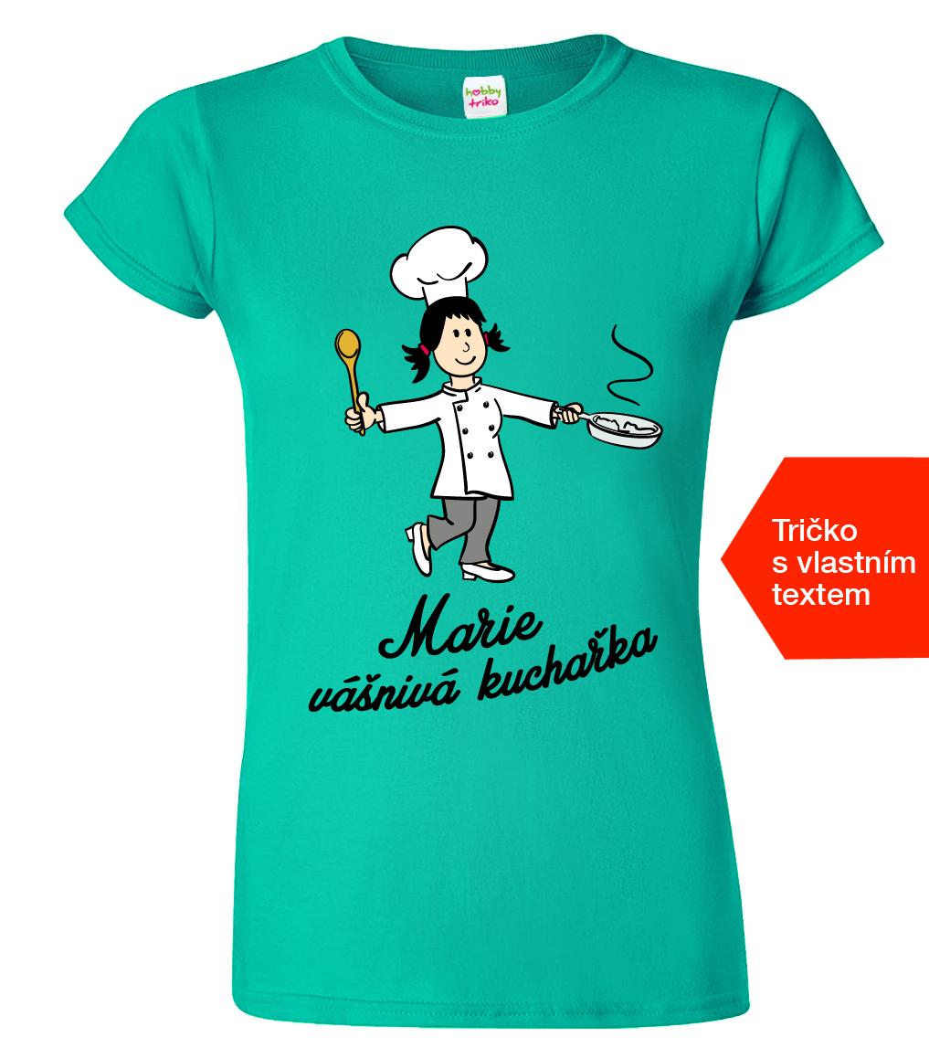 Dámské tričko k svátku - Vášnivá kuchařka Barva: Emerald (19), Velikost: L