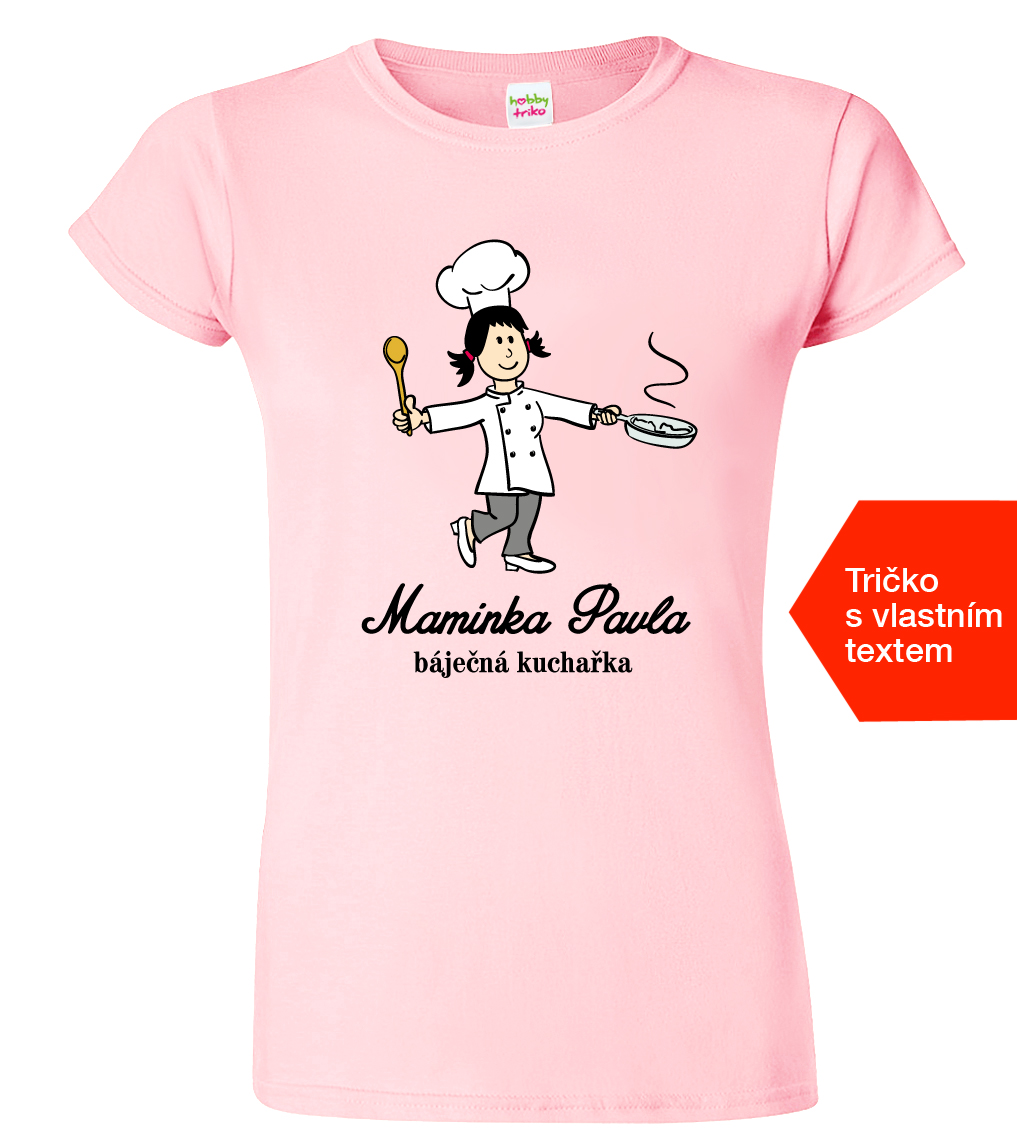 Tričko pro maminku - Báječná kuchařka Barva: Růžová (30), Střih: Dámský, Velikost: XL
