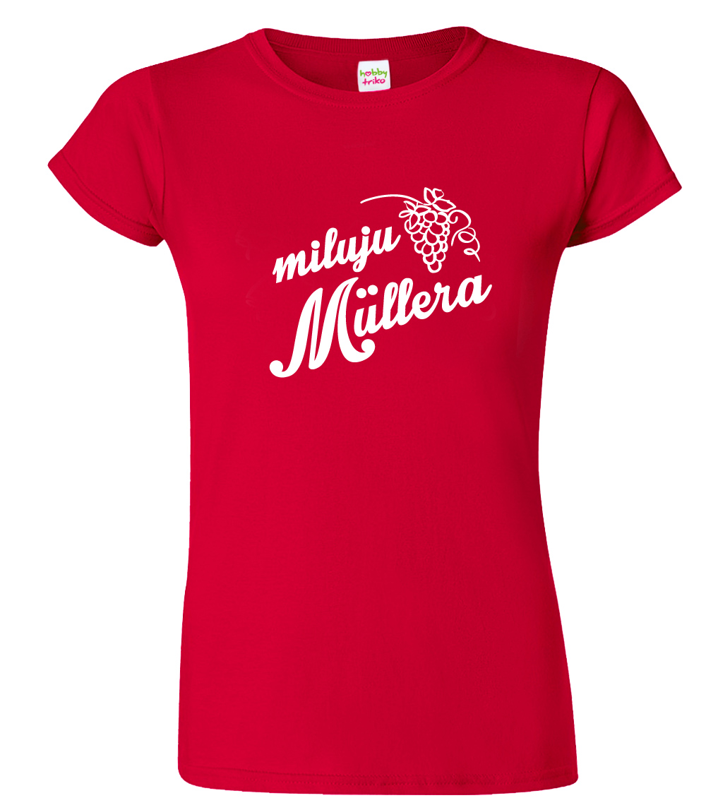 Dámské tričko pro vinaře - Miluju Müllera Barva: Červená (07), Velikost: XL