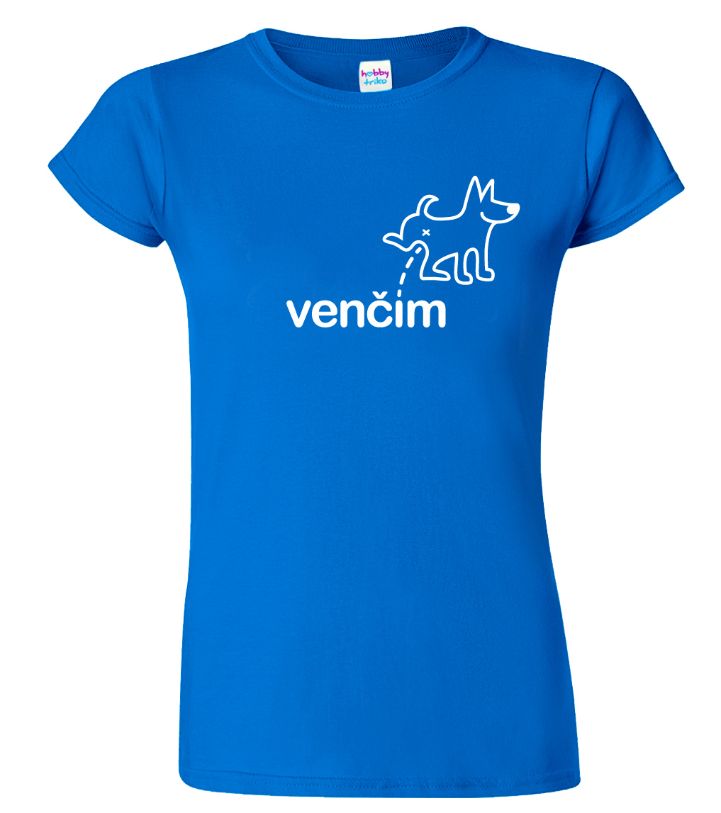 Dámské tričko se psem - Venčím Barva: Královská modrá (05), Velikost: XL