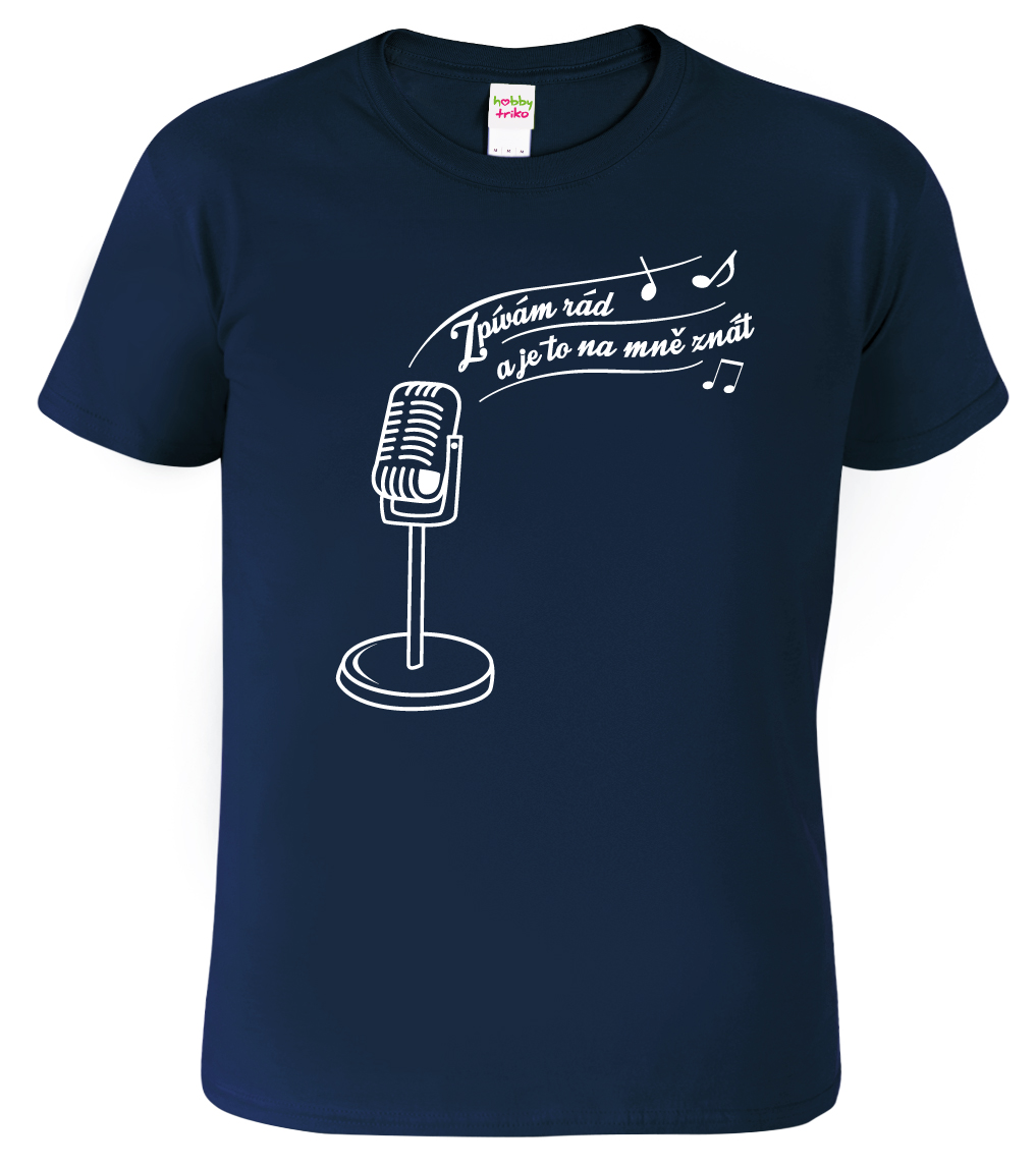 Pánské tričko pro zpěváka - Zpívám rád Barva: Námořní modrá (02), Velikost: XL
