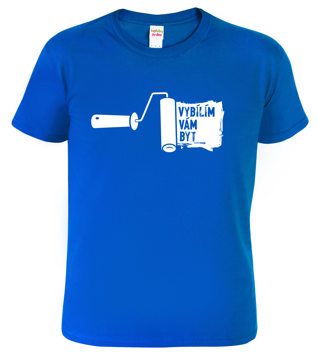 Pánské tričko pro malíře pokojů - Vybílím vám byt Barva: Královská modrá (05), Velikost: XL