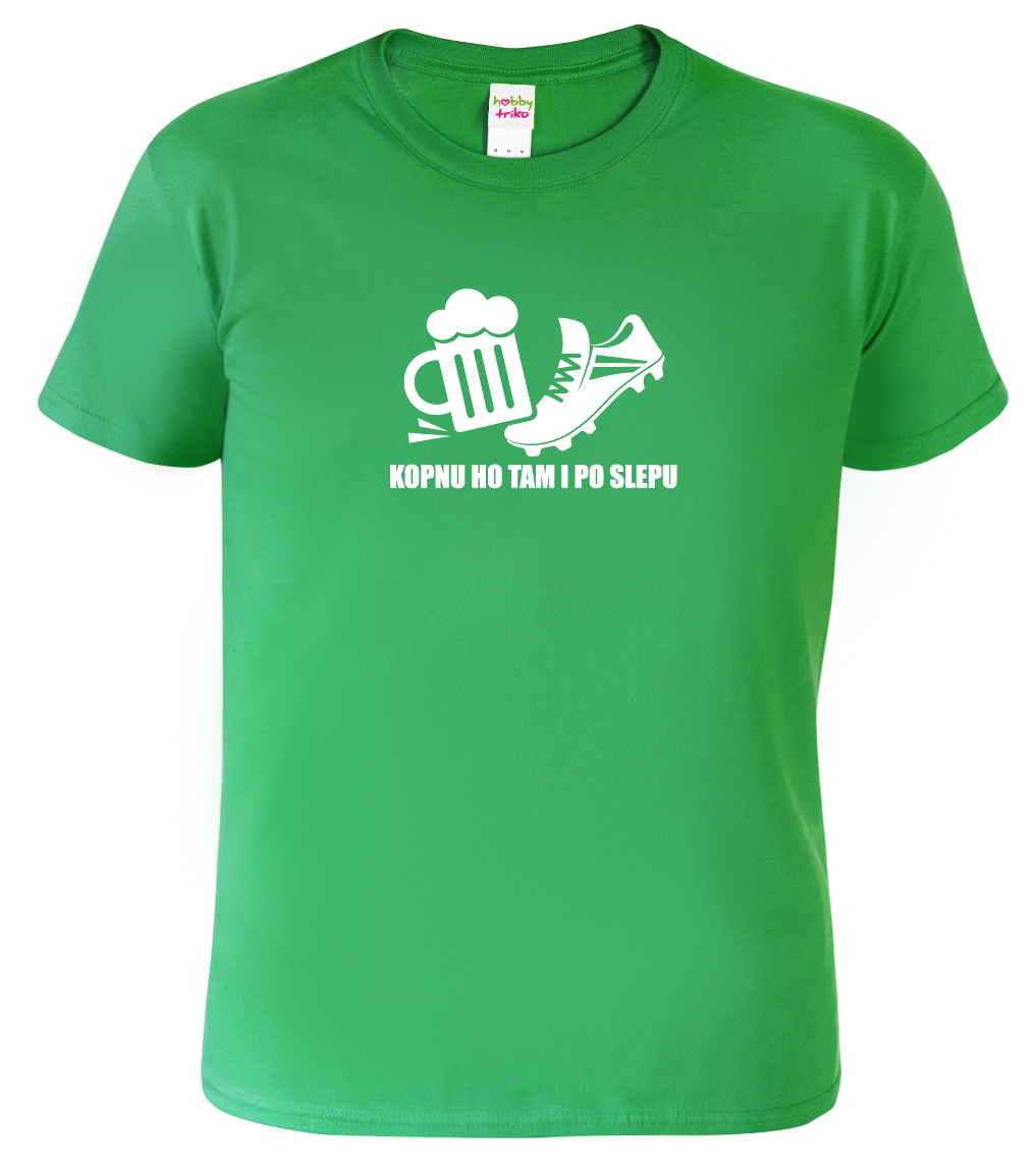 Pánské fotbalové tričko - Kopnu ho tam po slepu Barva: Středně zelená (16), Velikost: S