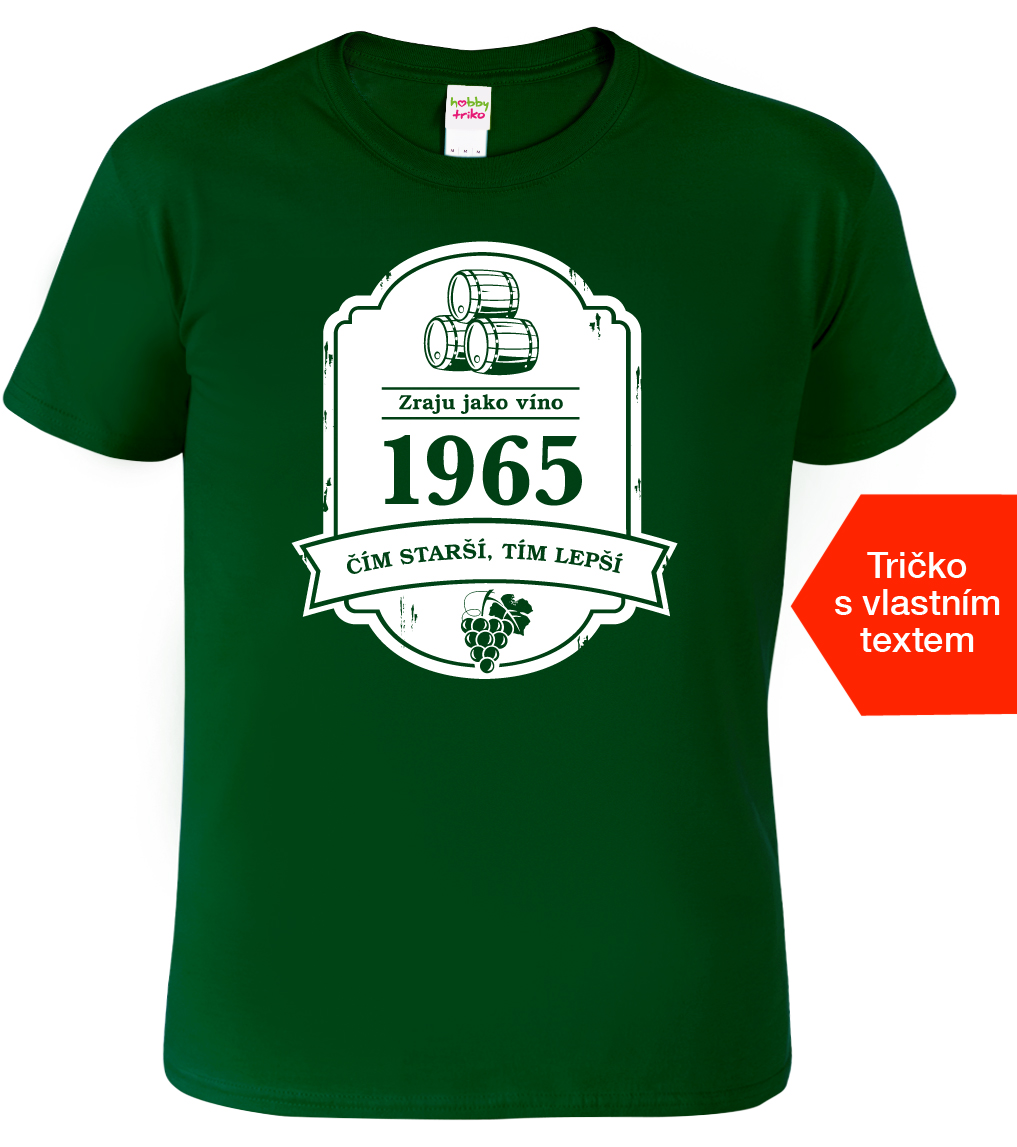 Pánské tričko k narozeninám - Čím starší, tím lepší Barva: Lahvově zelená (06), Velikost: XL