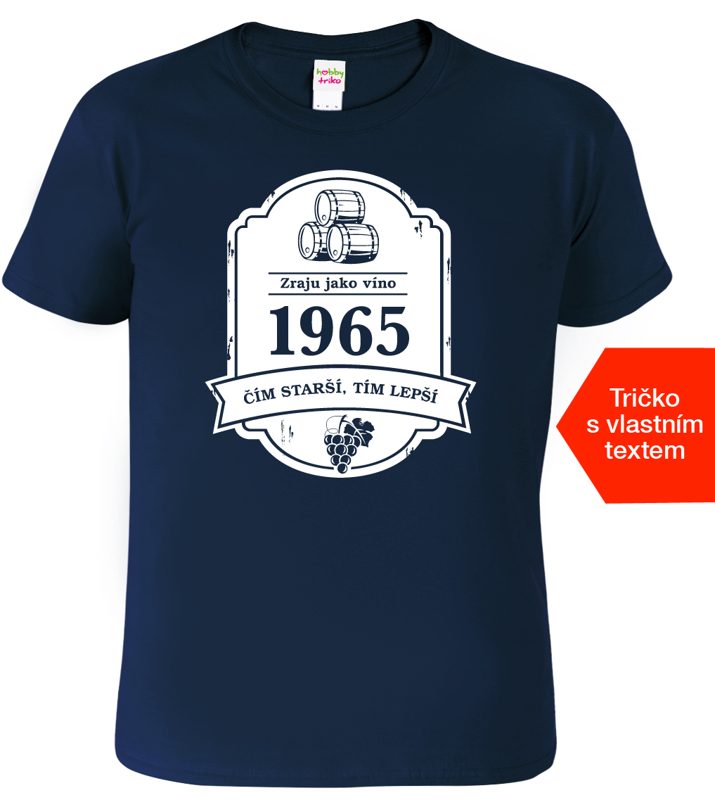 Pánské tričko k narozeninám - Čím starší, tím lepší Barva: Námořní modrá (02), Velikost: L