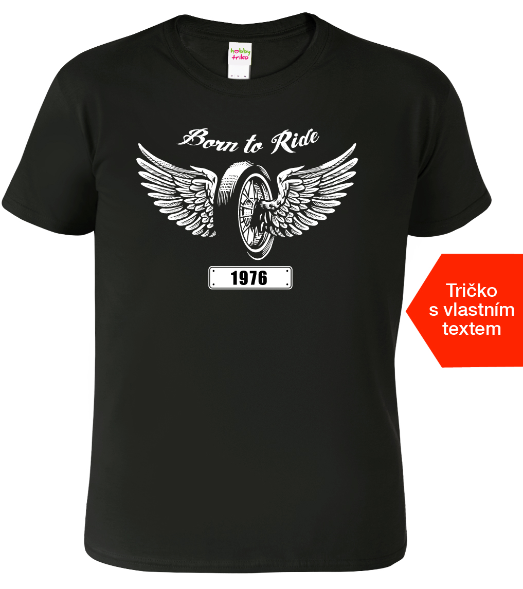 Pánské moto tričko k narozeninám - Born to Ride + rok narození Barva: Černá (01), Velikost: XL