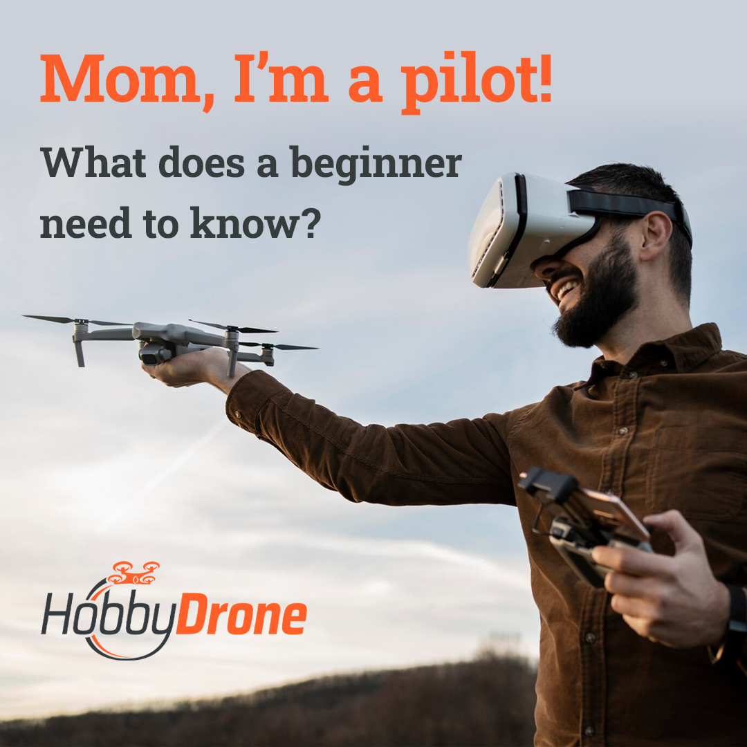 Mom, I'm a pilot! What does a beginner need to know