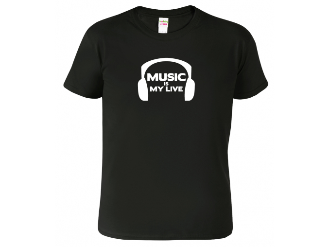 Pánské tričko pro muzikanta - MUSIC IS MY LIVE