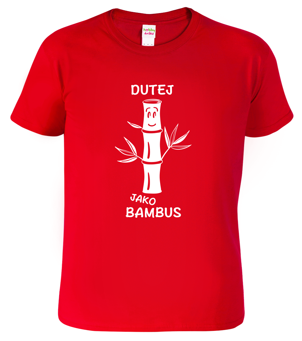 Vtipné tričko - Dutej jako bambus Velikost: M, Barva: Červená (07)