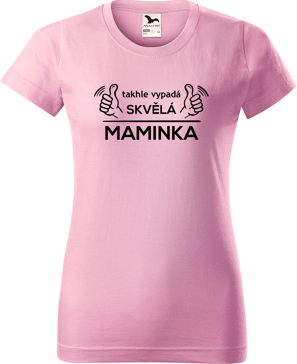 Tričko pro maminku - Takhle vypadá skvělá maminka Velikost: XL, Barva: Růžová (30)