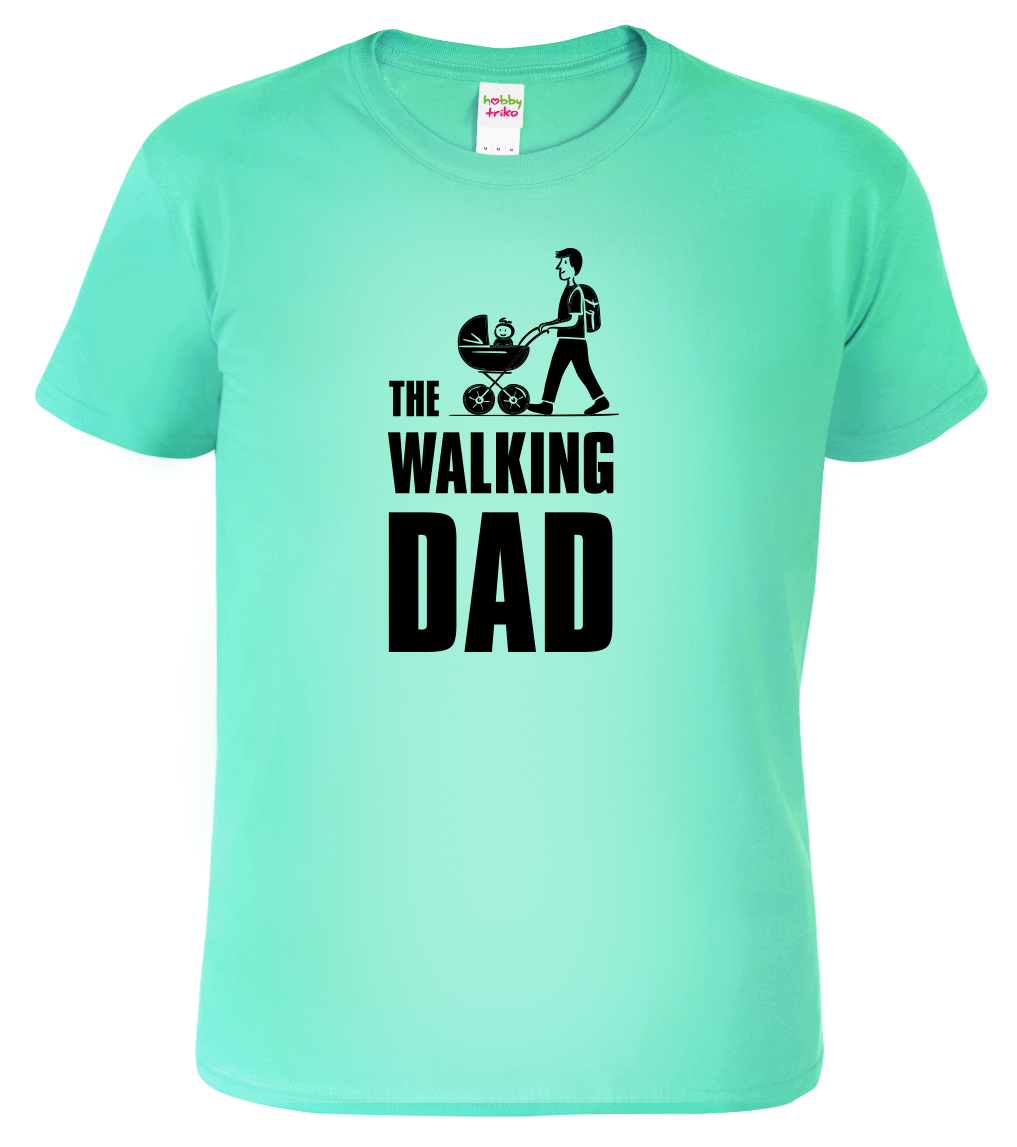 Tričko pro tátu - The Walking Dad Velikost: M, Barva: Mátová (95)