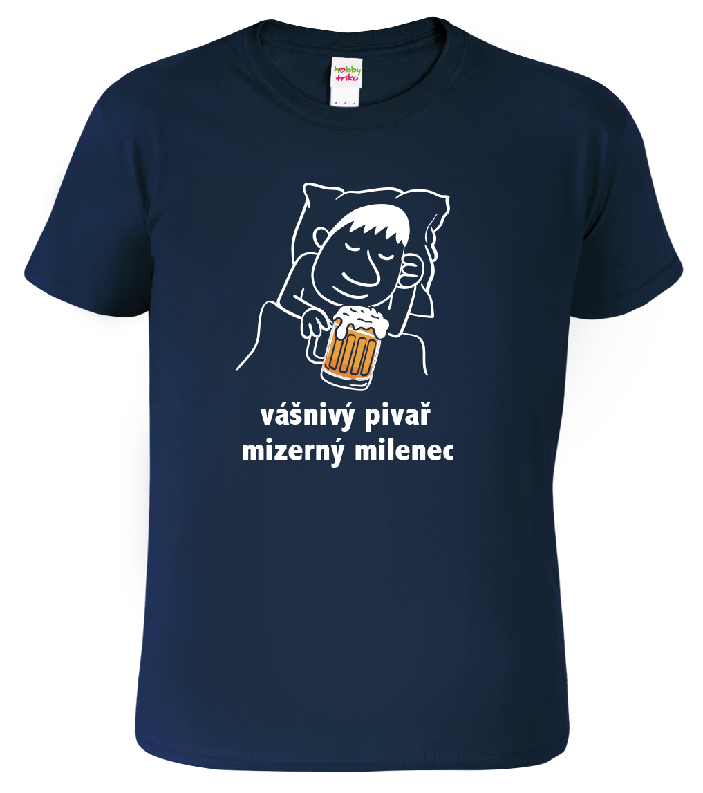 Vtipné pivní tričko - Vášnivý pivař, mizerný milenec Velikost: M, Barva: Námořní modrá (02)
