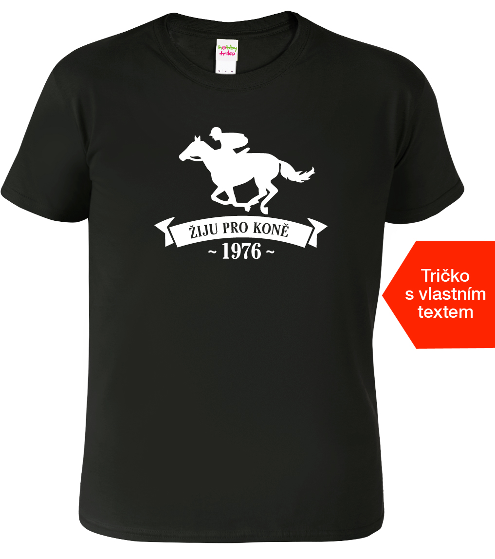 Pánské tričko k narozeninám s koněm a rokem narození - Žiju pro koně Velikost: L, Barva: Černá (01)