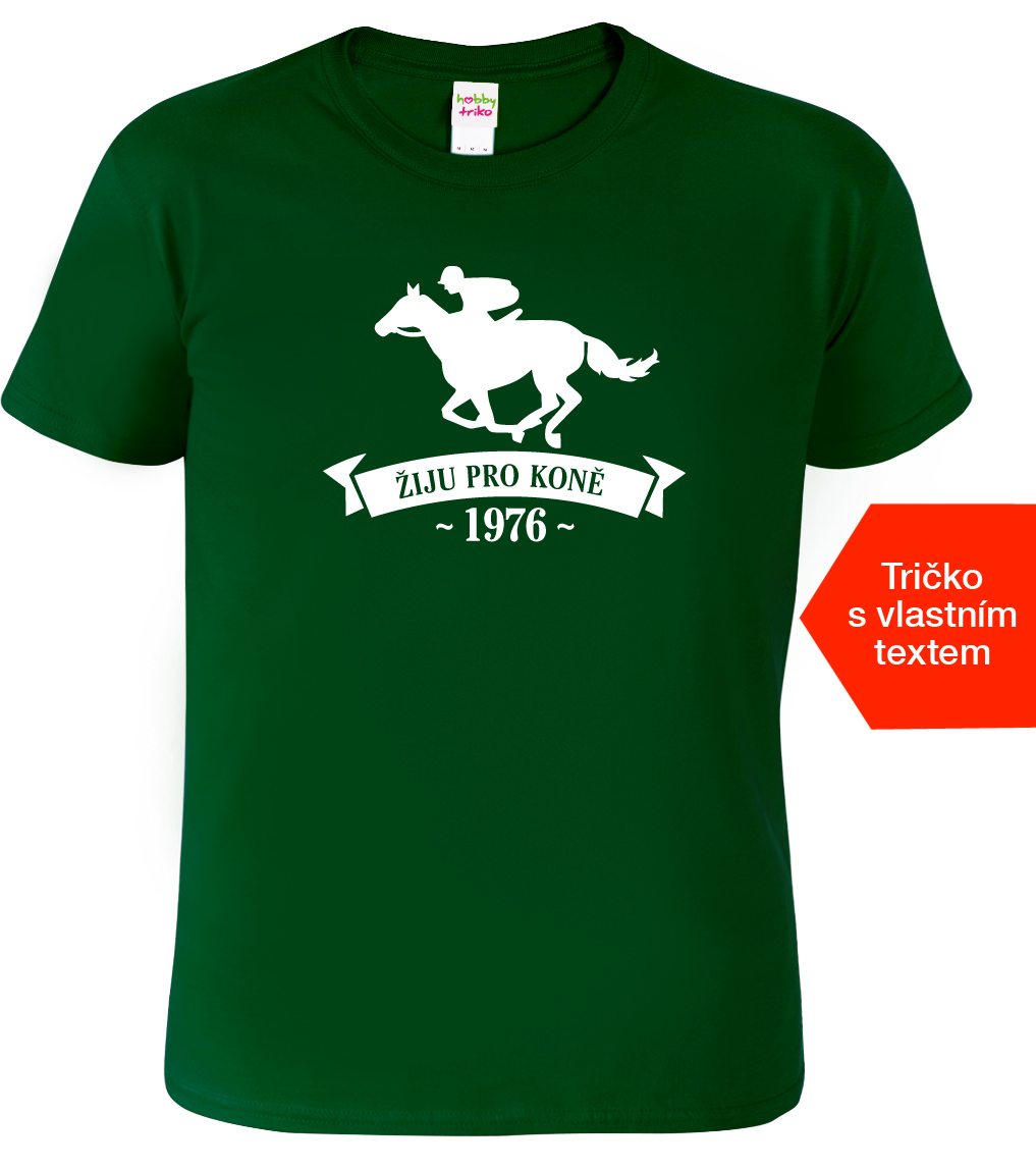 Pánské tričko k narozeninám s koněm a rokem narození - Žiju pro koně Velikost: M, Barva: Lahvově zelená (06)