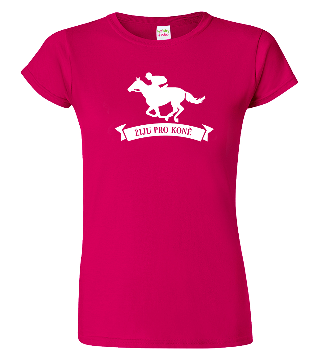 Dámské tričko s koněm - Žiju pro koně Velikost: 2XL, Barva: Fuchsia red (49)