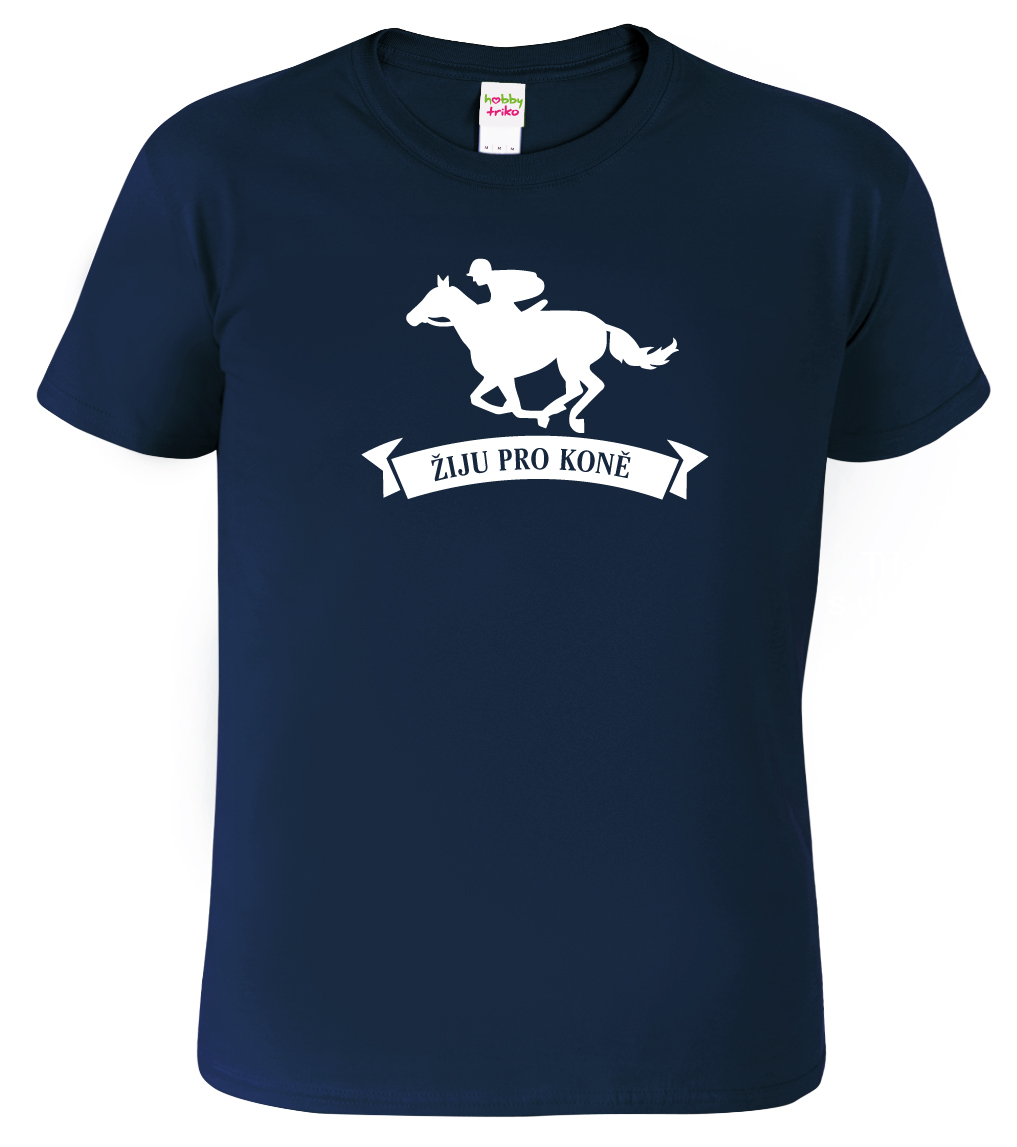 Pánské tričko s koněm - Žiju pro koně Velikost: L, Barva: Námořní modrá (02)