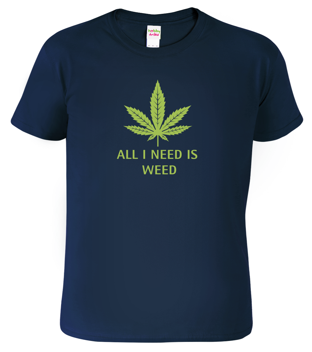 Tričko s marihuanou - All I Need is Weed Velikost: S, Barva: Námořní modrá (02)
