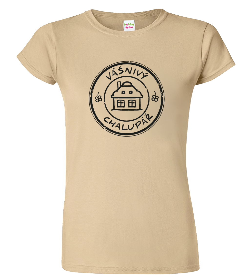 Dámské tričko - Vášnivý chalupář (SLEVA) Velikost: XL, Barva: Béžová (51)