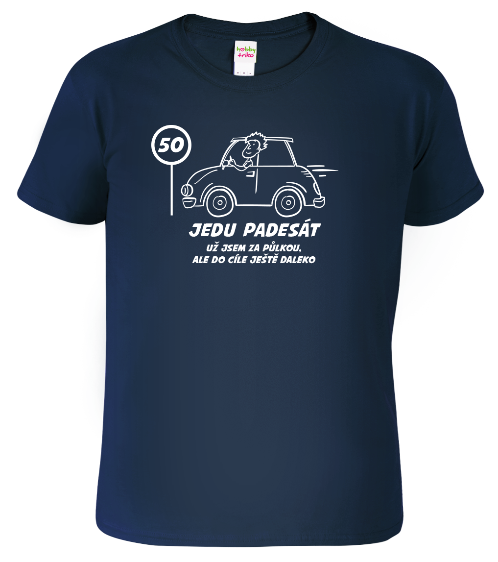 Pánské tričko s autem - Jedu padesát Velikost: 4XL, Barva: Námořní modrá (02)