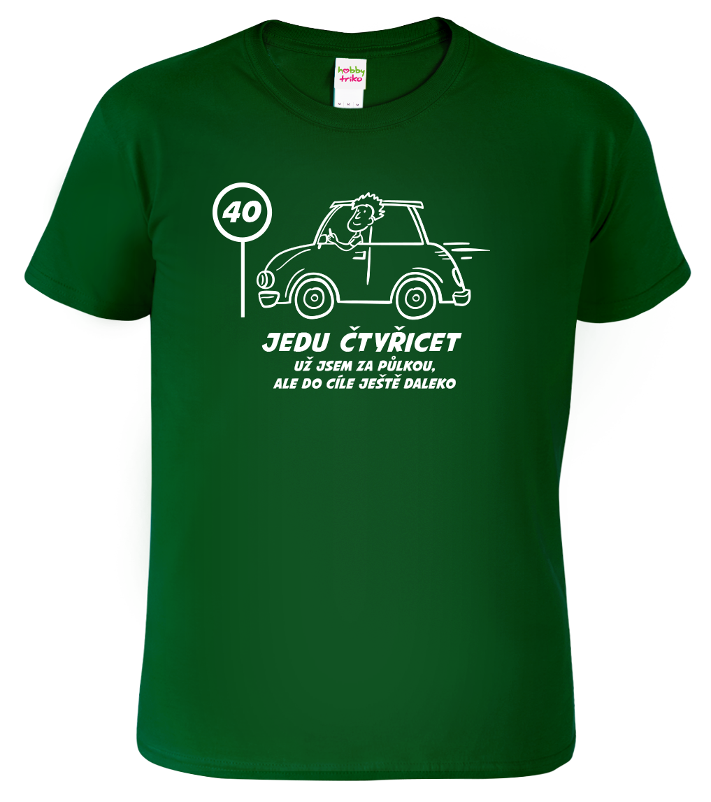 Pánské tričko s autem - Jedu čtyřicet Velikost: 3XL, Barva: Lahvově zelená (06)