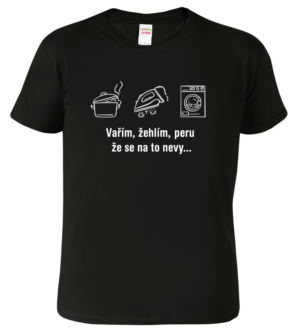 Vtipné tričko - Vařím, žehlím, peru Velikost: L