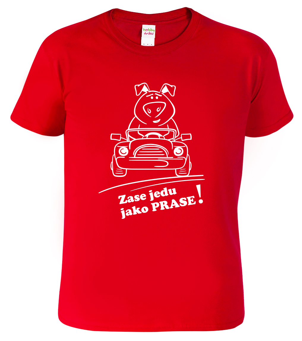 Vtipné tričko - Zase jedu jako prase! Velikost: XL, Barva: Červená (07)