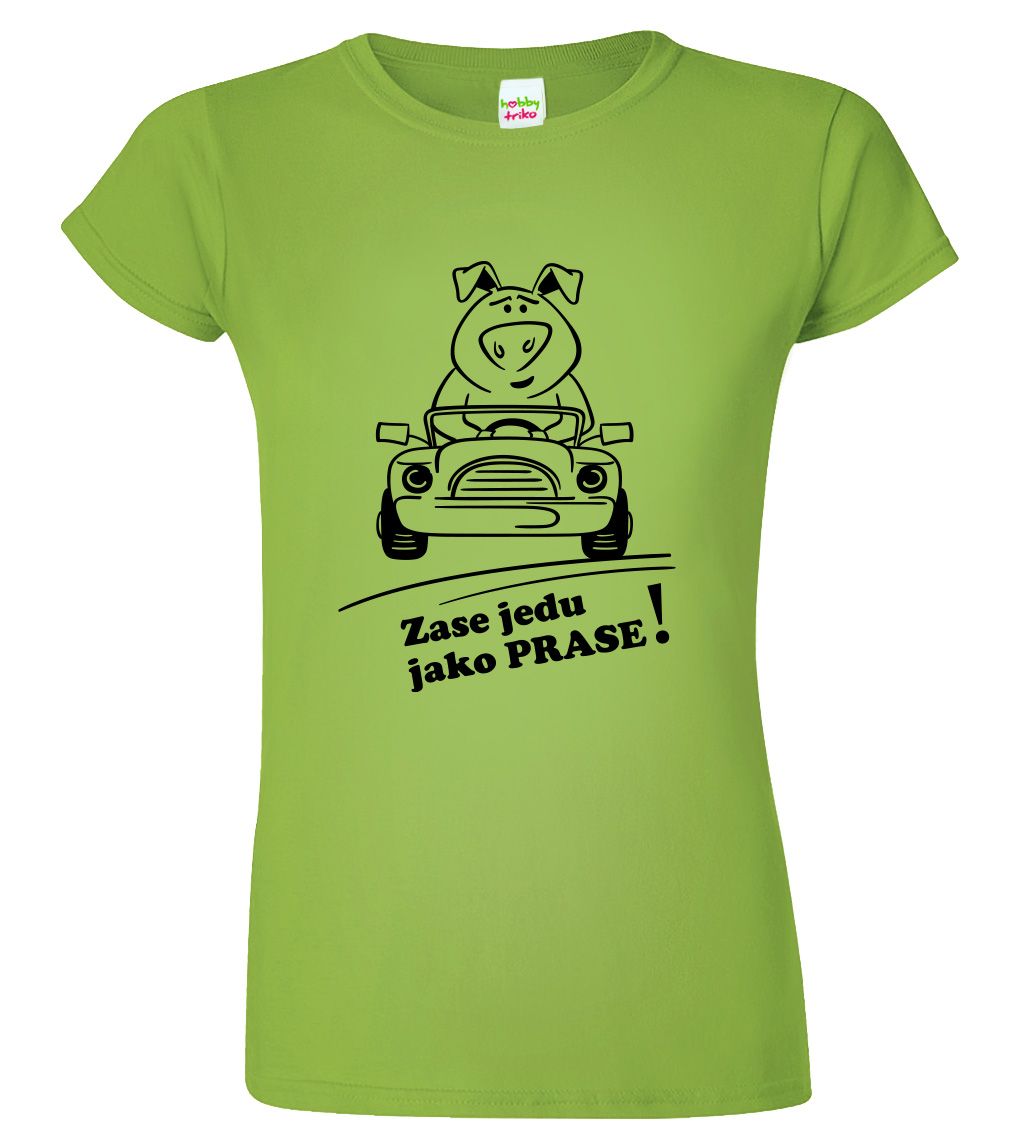 Vtipné tričko - Zase jedu jako prase! Velikost: S, Barva: Apple Green (92)