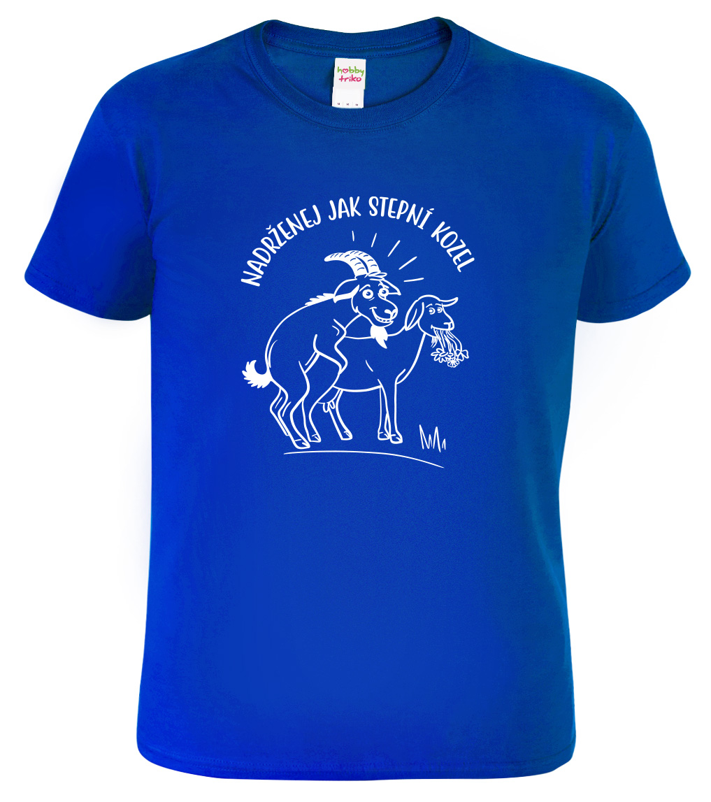 Vtipné tričko - Nadrženej jak stepní kozel Velikost: XL, Barva: Královská modrá (05)