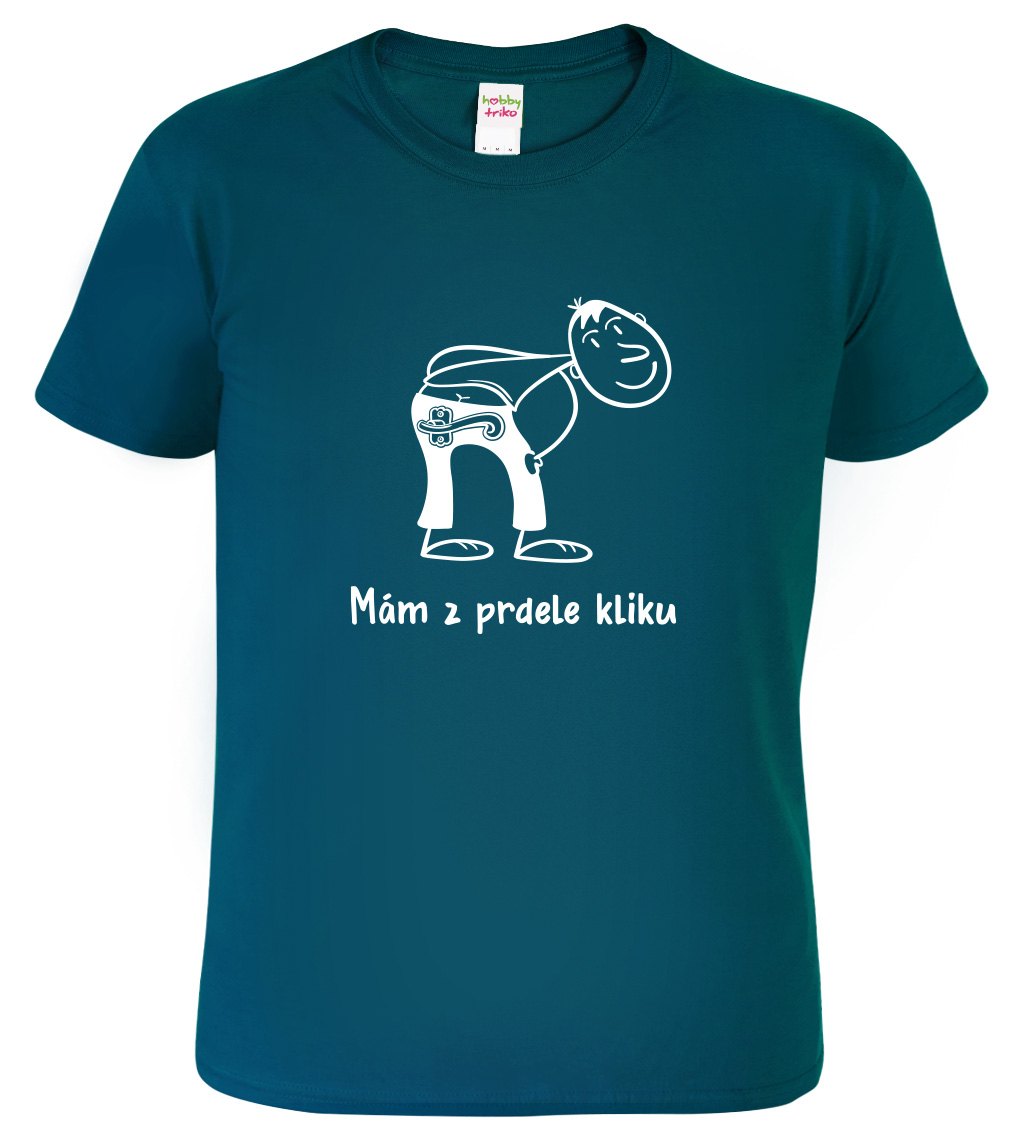 Vtipné tričko - Z prdele kliku Velikost: L, Barva: Petrolejová (93)