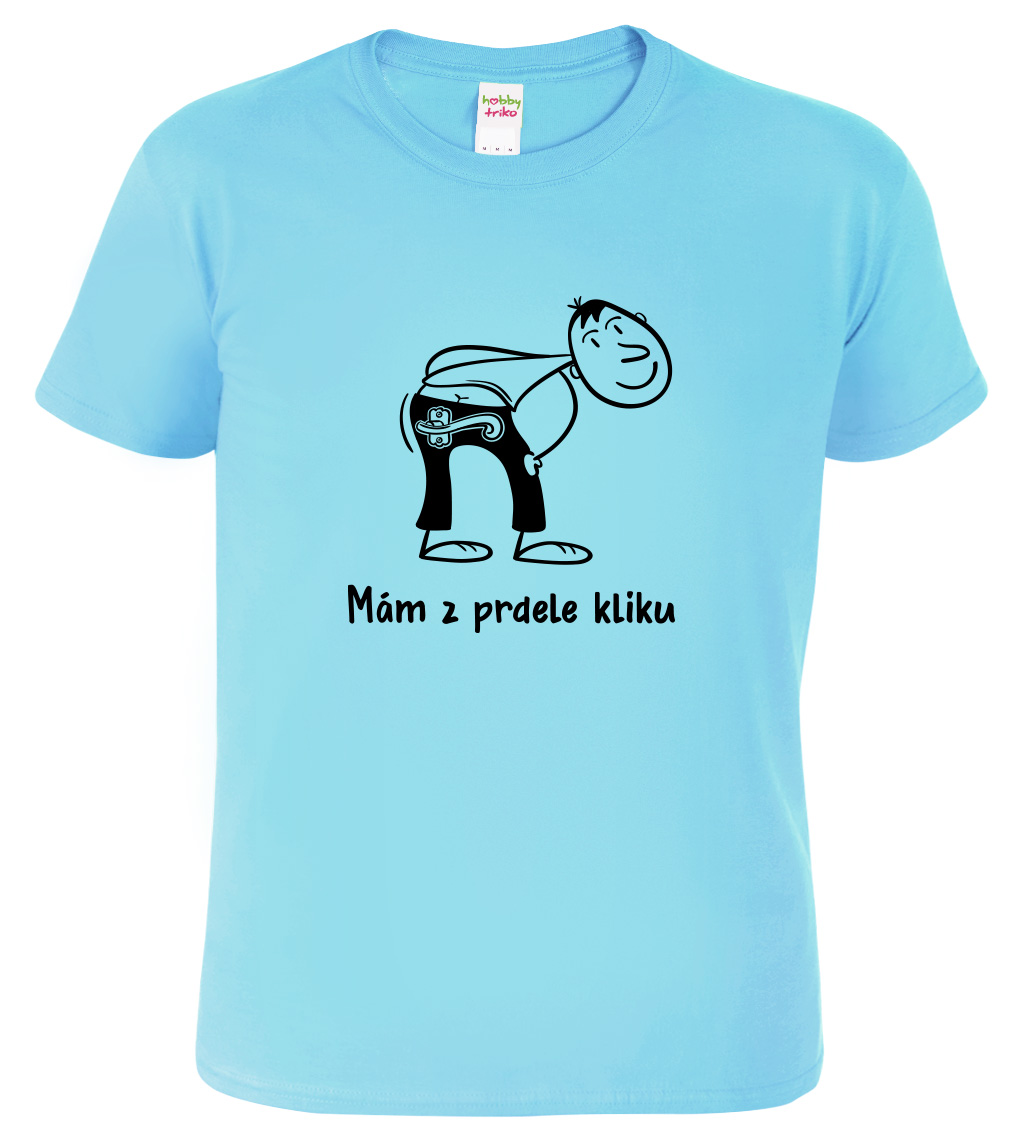 Vtipné tričko - Z prdele kliku Velikost: XL, Barva: Nebesky modrá (15)