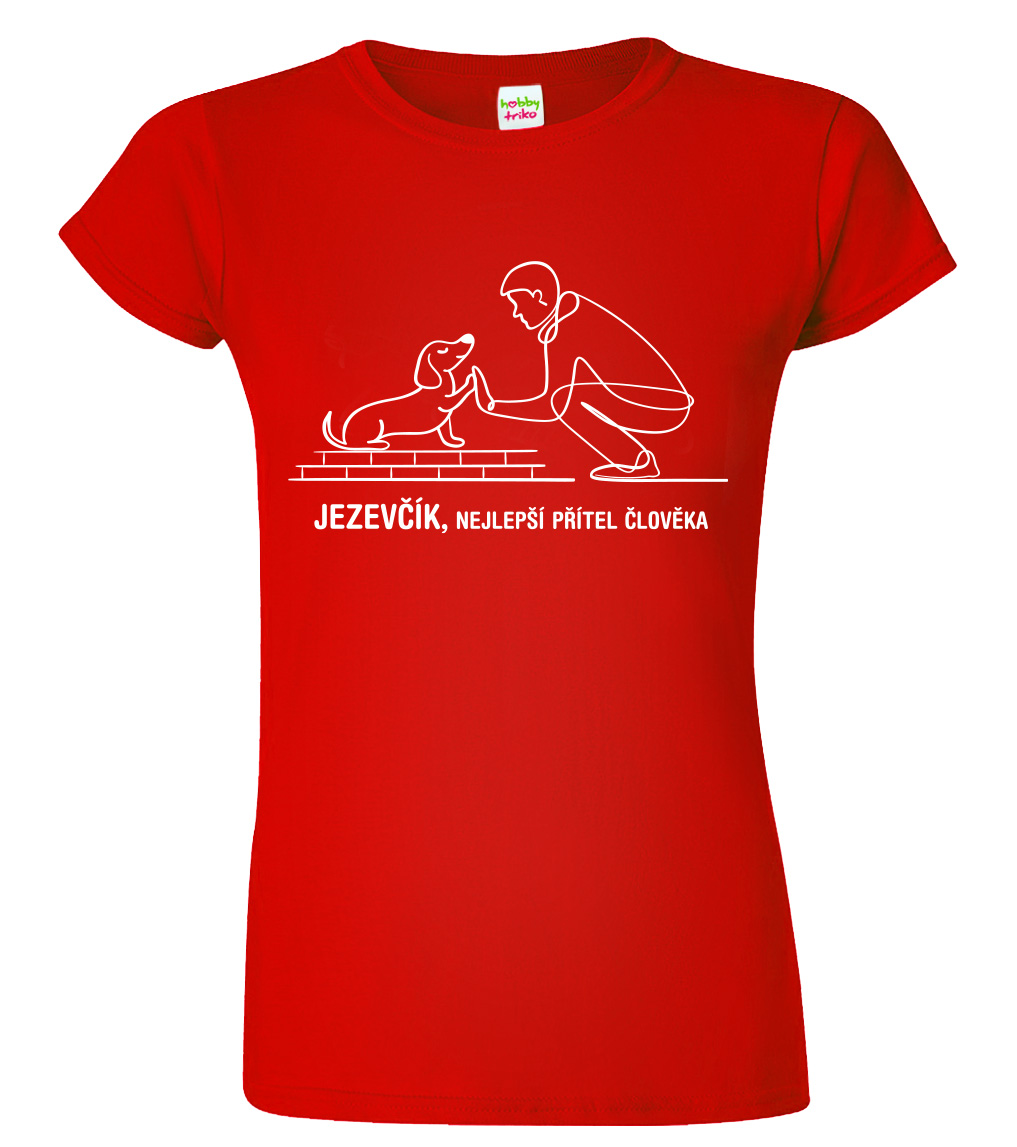 Dámské tričko - Jezevčík, nejlepší přítel člověka Velikost: L, Barva: Červená (07)