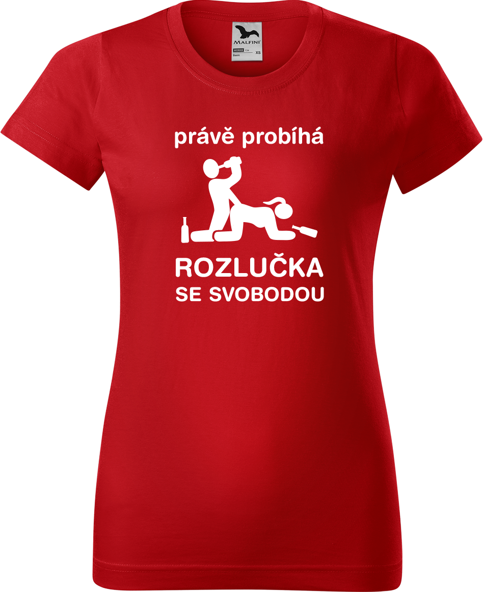 Dámské tričko na rozlučku se svobodou - Právě probíhá rozlučka se svobodou Velikost: S, Barva: Červená (07)