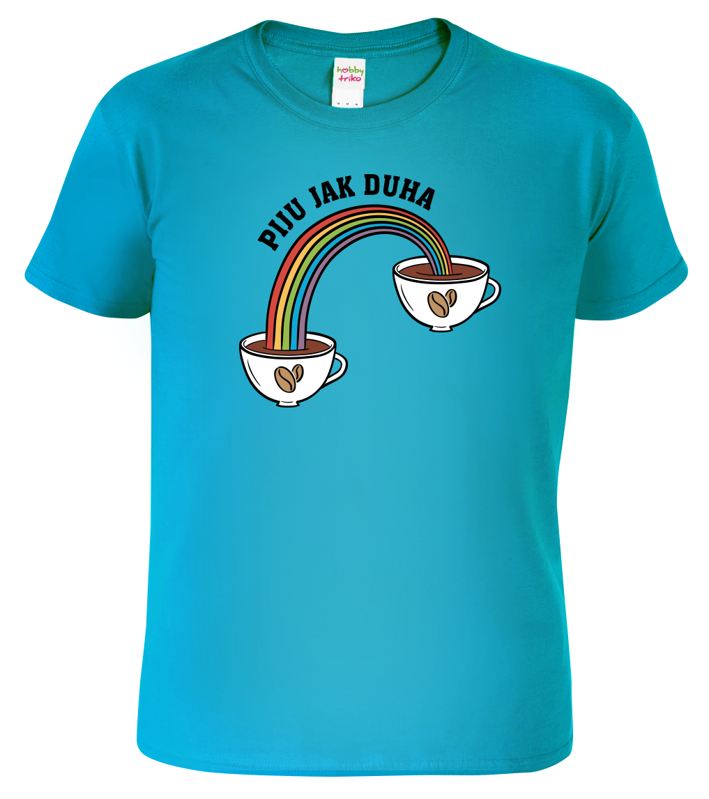 Vtipné tričko - Piju jak duha (káva) Velikost: L, Barva: Tyrkysová (44)