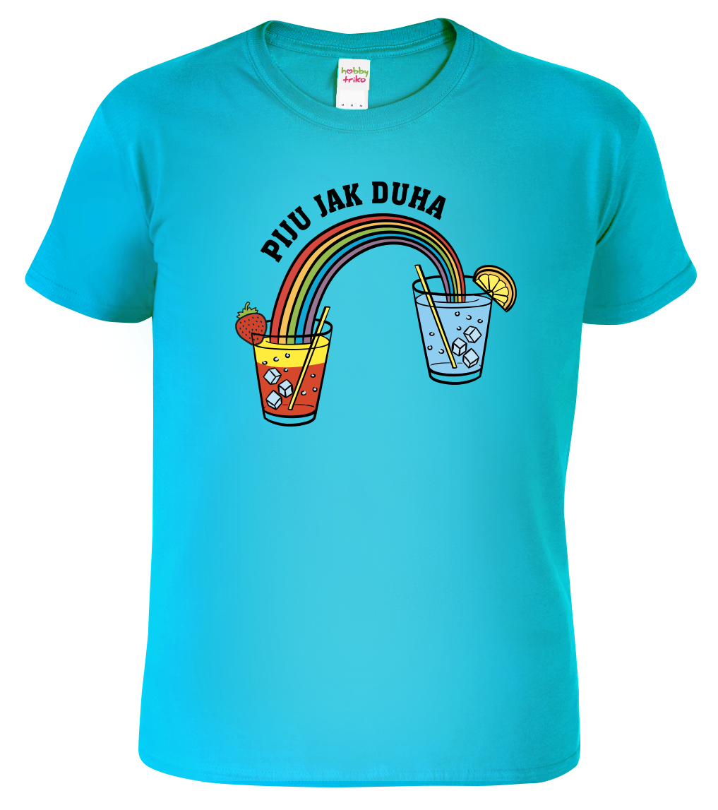 Vtipné tričko - Piju jak duha (koktejl) Velikost: XL, Barva: Tyrkysová (44)