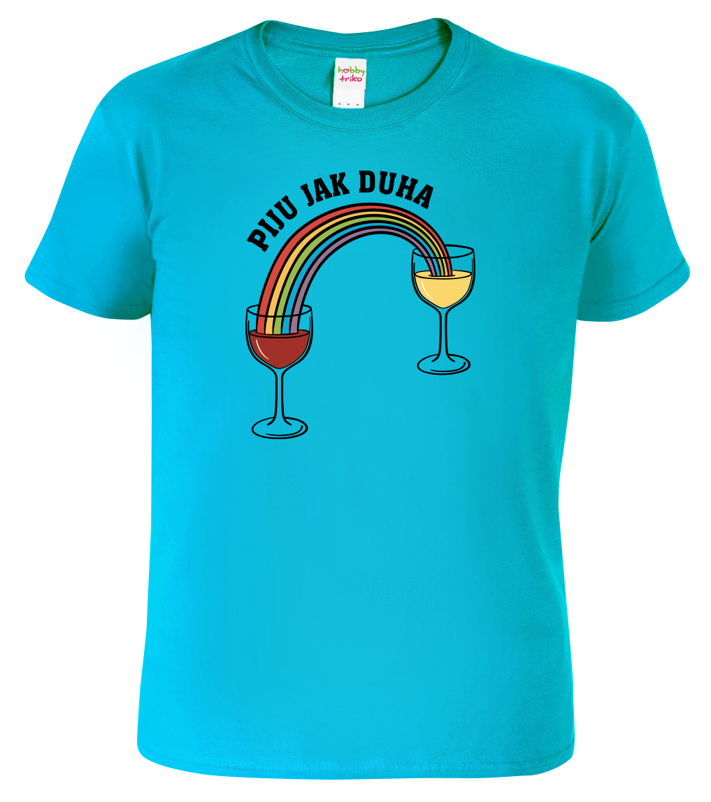 Vtipné tričko - Piju jak duha (víno) Velikost: XL, Barva: Tyrkysová (44)