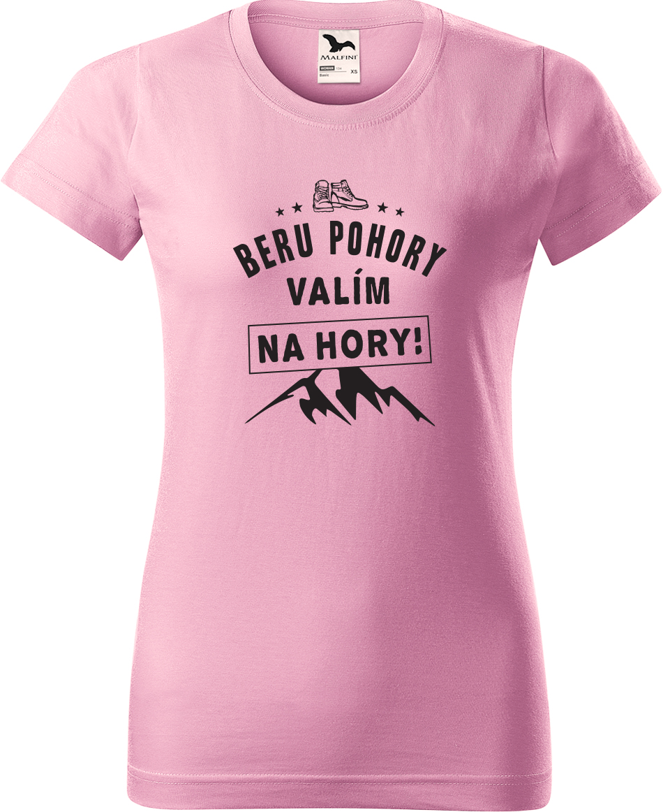 Dámské tričko na hory - Beru pohory, valím na hory Velikost: S, Barva: Růžová (30), Střih: dámský
