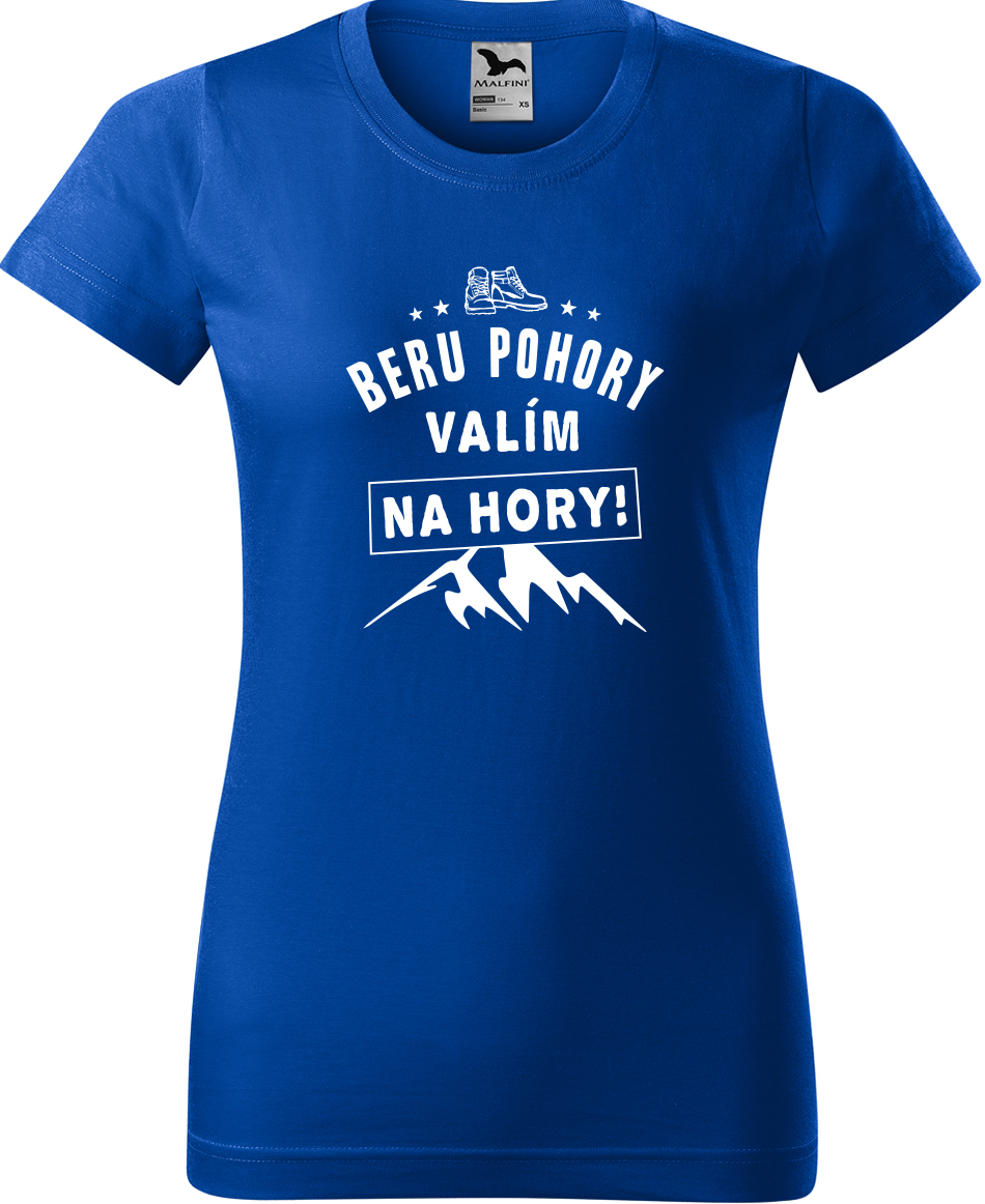 Dámské tričko na hory - Beru pohory, valím na hory Velikost: S, Barva: Královská modrá (05), Střih: dámský