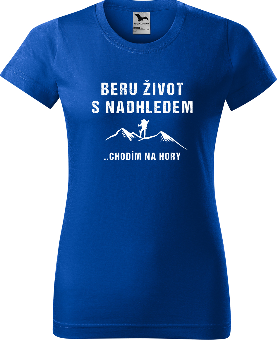 Dámské tričko na hory - Beru život s nadhledem, chodím na hory Velikost: S, Barva: Královská modrá (05), Střih: dámský
