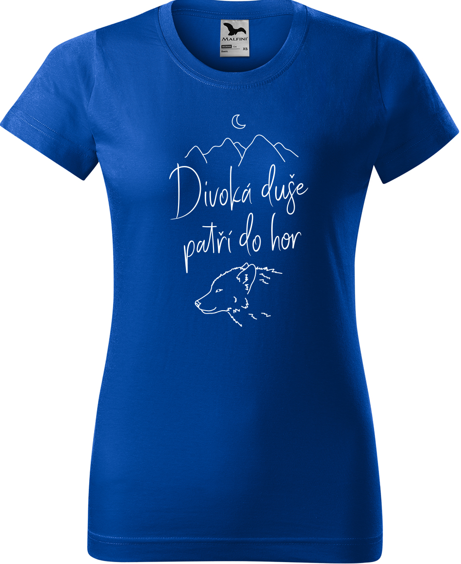 Dámské tričko na hory - Divoká duše patří do hor Velikost: XL, Barva: Královská modrá (05), Střih: dámský
