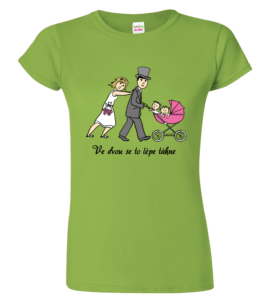 Svatební tričko pro nevěstu - Ve dvou se to lépe táhne Velikost: M, Barva: Apple Green (92)