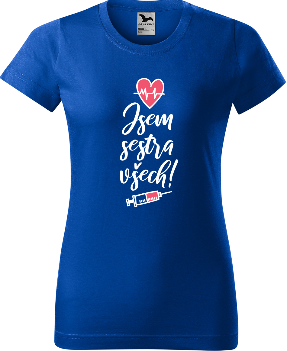 Tričko pro zdravotní sestru - Jsem sestra všech Velikost: L, Barva: Královská modrá (05), Střih: dámský