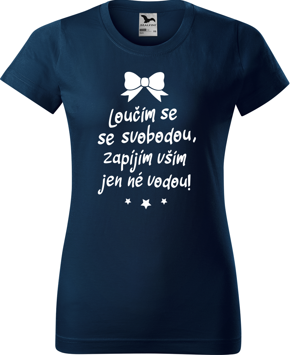 Dámské tričko na rozlučku se svobodou - Loučím se se svobodou Velikost: L, Barva: Námořní modrá (02)