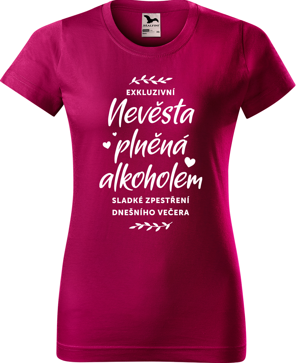 Dámské tričko na rozlučku se svobodou - Nevěsta plněná alkoholem Velikost: XL, Barva: Fuchsia red (49)