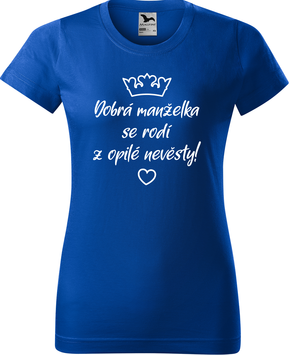 Dámské tričko na rozlučku se svobodou - Opilá nevěsta Velikost: S, Barva: Královská modrá (05)