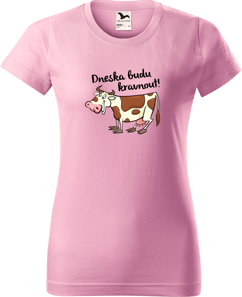 Dámské tričko s krávou - Dneska budu kravnout! Velikost: L, Barva: Růžová (30), Střih: dámský