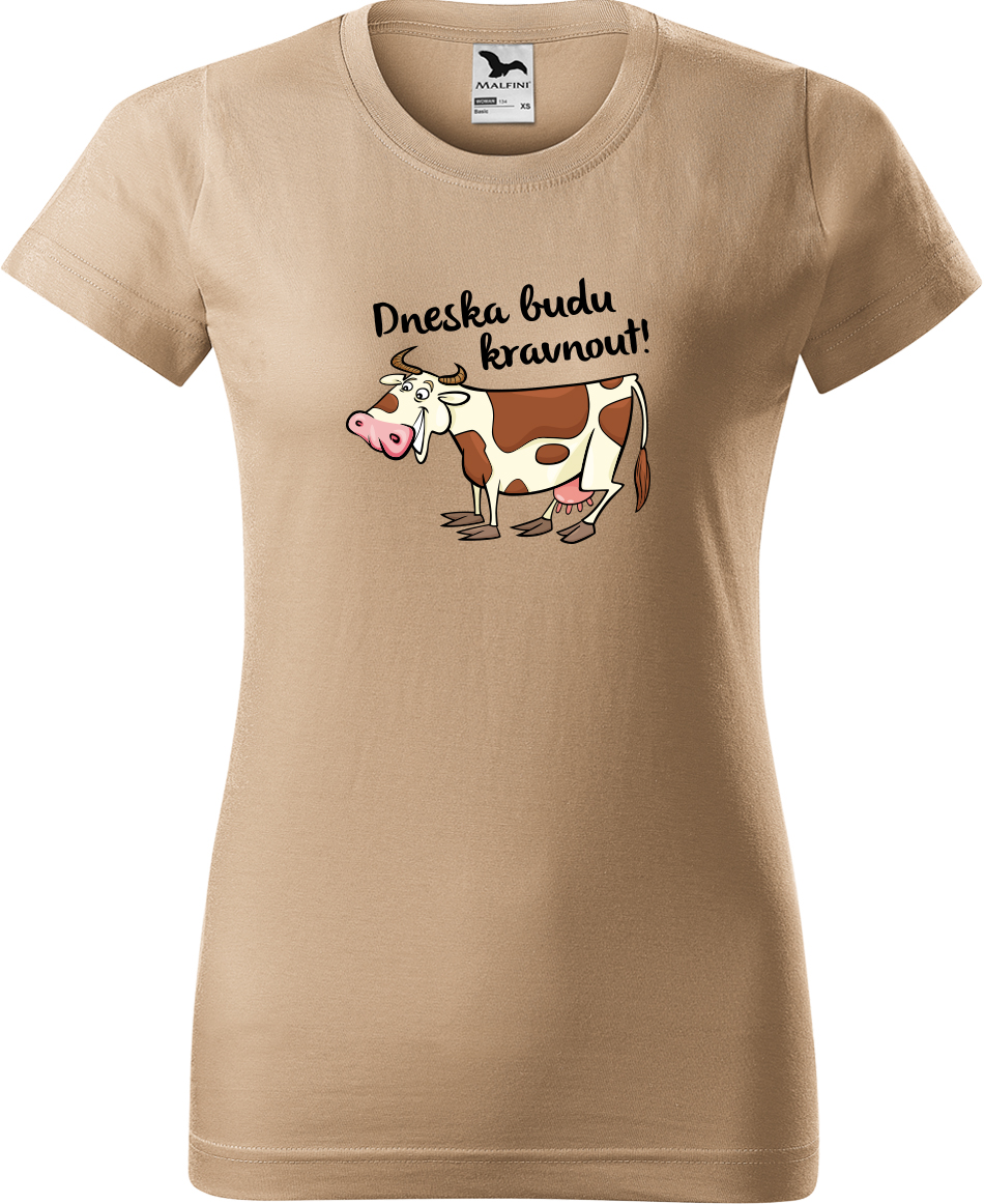 Dámské tričko s krávou - Dneska budu kravnout! Velikost: L, Barva: Béžová (51), Střih: dámský
