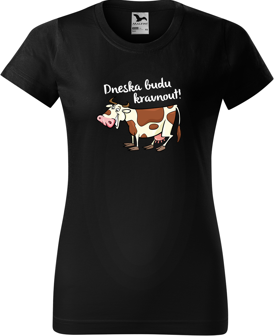 Dámské tričko s krávou - Dneska budu kravnout! Velikost: 3XL, Barva: Černá (01), Střih: dámský