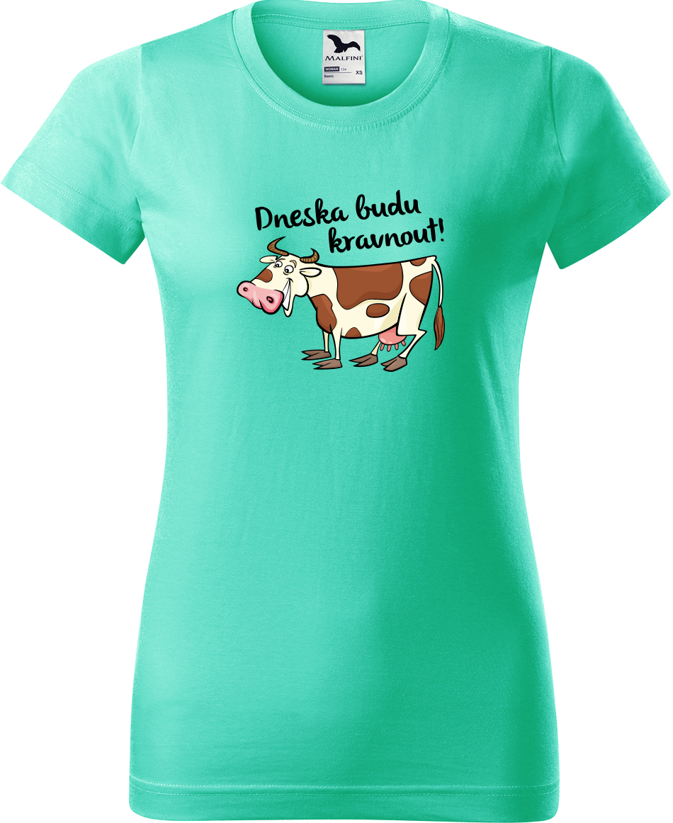 Dámské tričko s krávou - Dneska budu kravnout! Velikost: L, Barva: Mátová (95), Střih: dámský