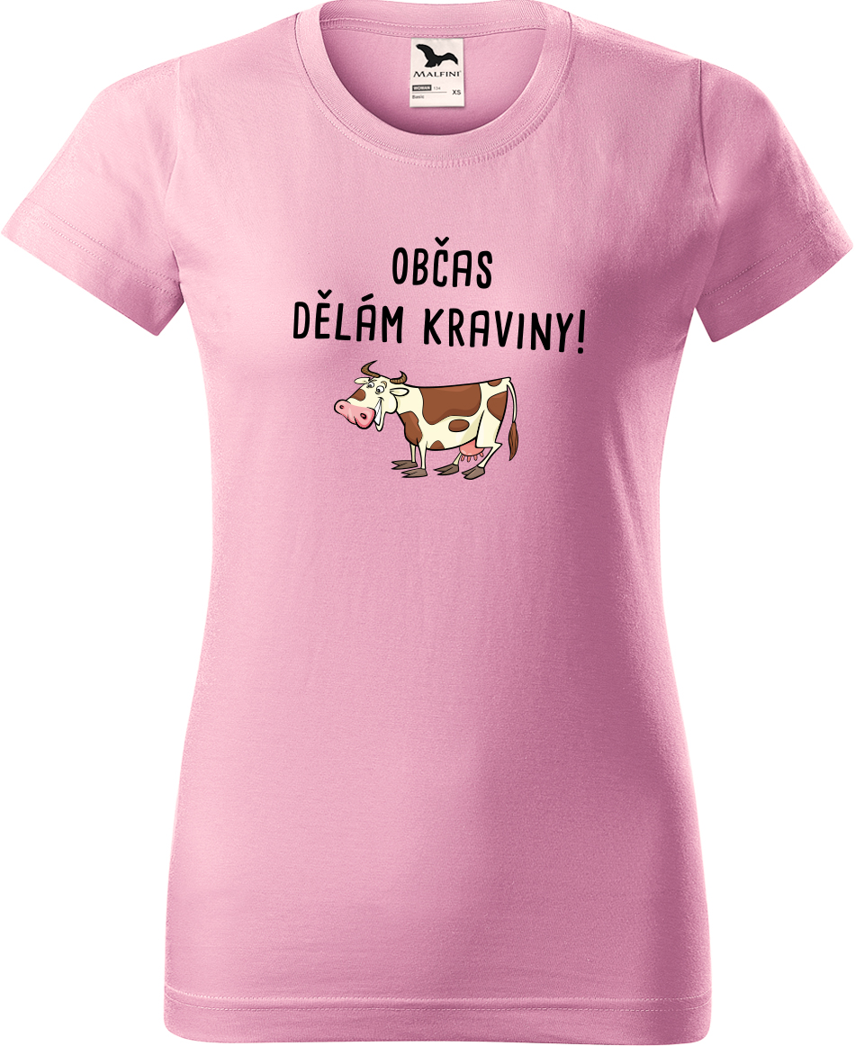 Dámské tričko s krávou - Občas dělám kraviny Velikost: M, Barva: Růžová (30), Střih: dámský